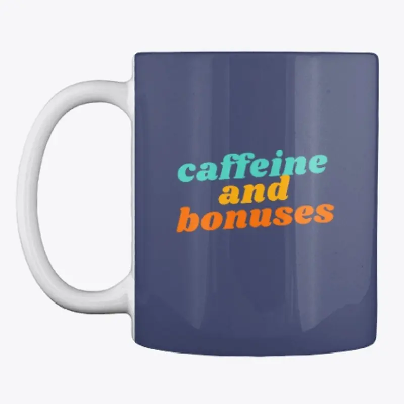 Caffeine and Bonuses