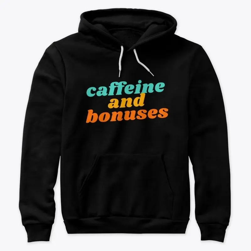 Caffeine and Bonuses